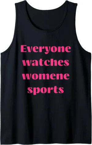 everyone watches womene sports Tank Top