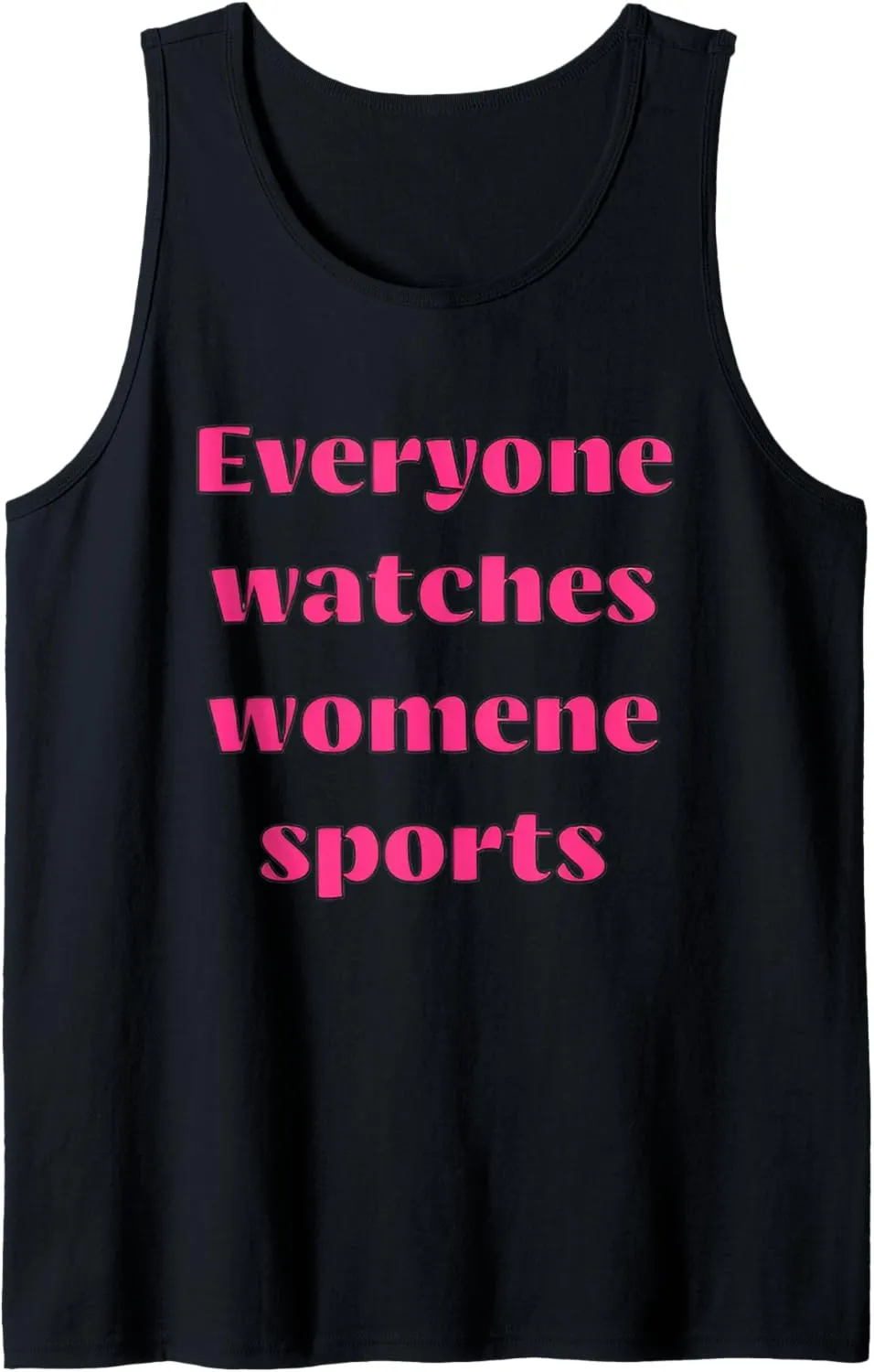 everyone watches womene sports Tank Top