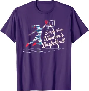 Everyone Watches Women's basketball great sports supporters T-Shirt
