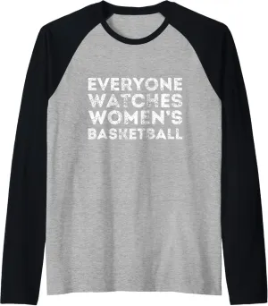 Everyone Watches Women's Basketball Sports Raglan Baseball Tee