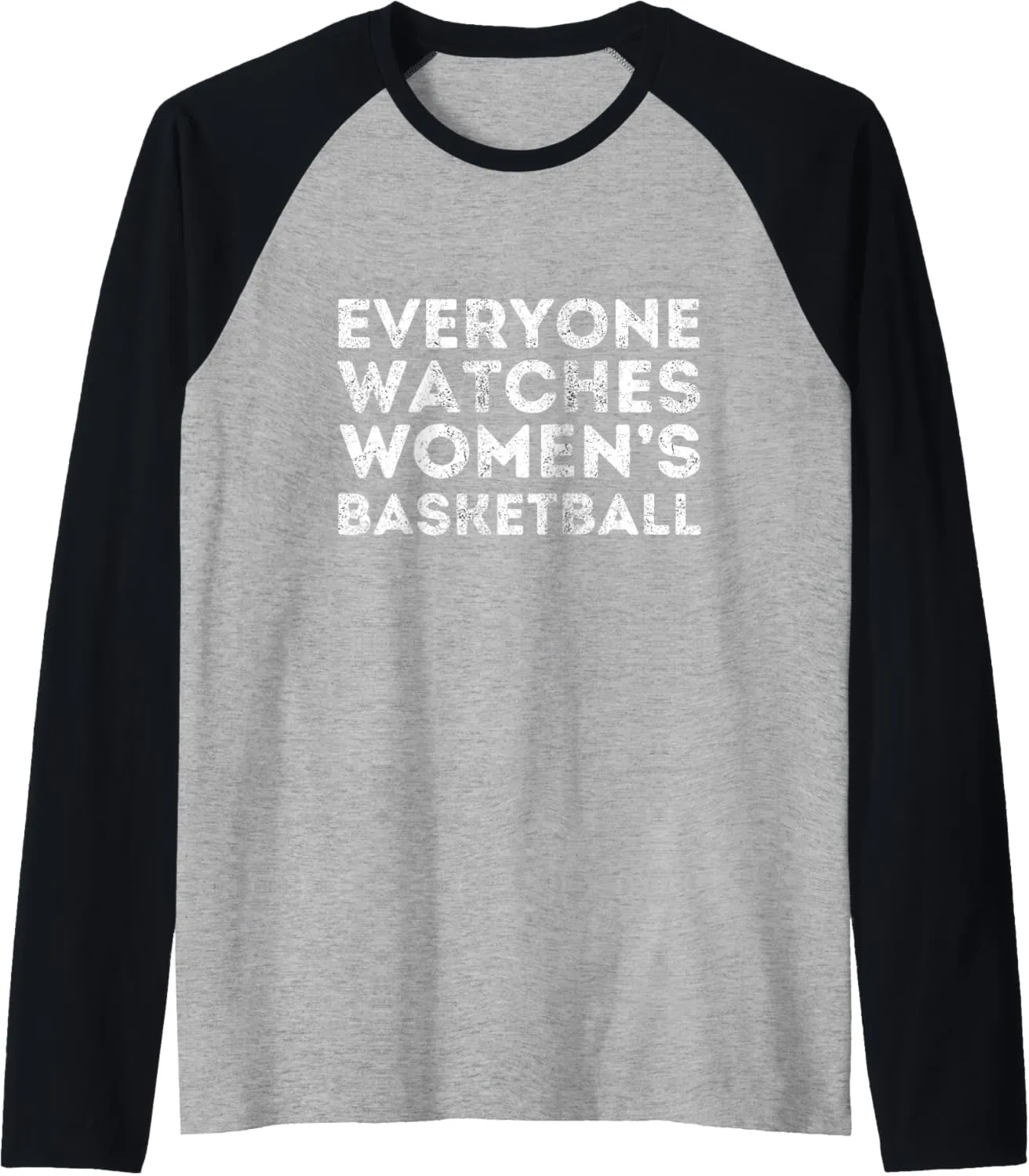 Everyone Watches Women's Basketball Sports Raglan Baseball Tee