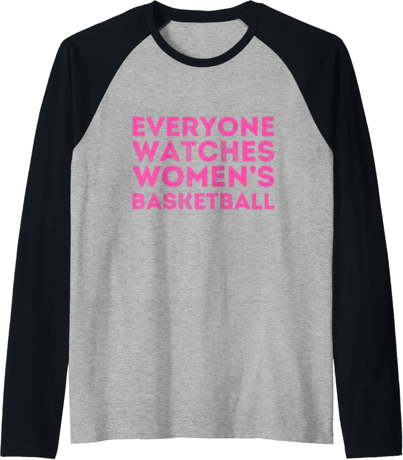 Everyone Watches Women's Basketball Sports Women Raglan Baseball Tee