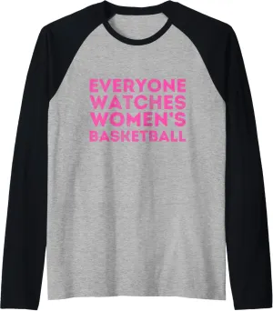 Everyone Watches Women's Basketball Sports Women Raglan Baseball Tee