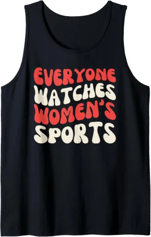 Everyone Watches Women's Sports Female Athletes Support Tank Top
