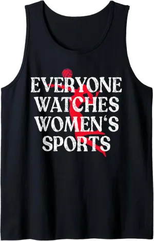 Everyone Watches Women's Sports - Funny Feminist Statement Tank Top