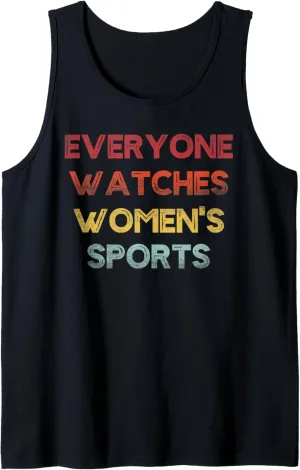 Everyone Watches Women's Sports Funny Sports Tank Top