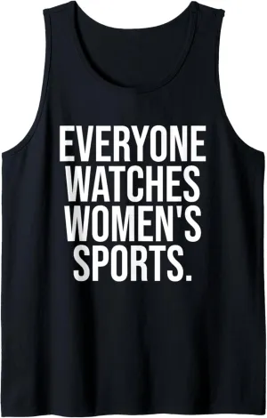 Everyone watches women's sports funny Tank Top
