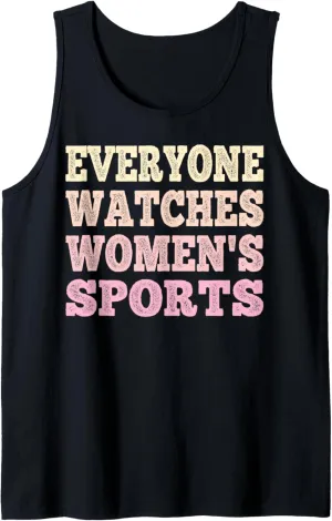 Everyone Watches Women's Sports sports endeavors Tank Top