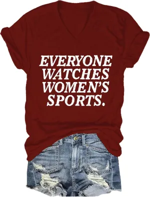 Everyone Watches Womens Sports Tshirt V Neck, Everyone Watches Womens Sports Shirt, Women Sports T Shirt