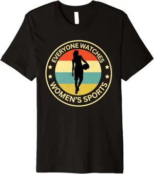 Everyonw Watches Women's Sports, Women's Sports Sports Shirt Premium T-Shirt