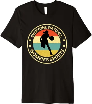 Everyonw Watches Women's Sports, Women's Sports Sports Shirt Premium T-Shirt