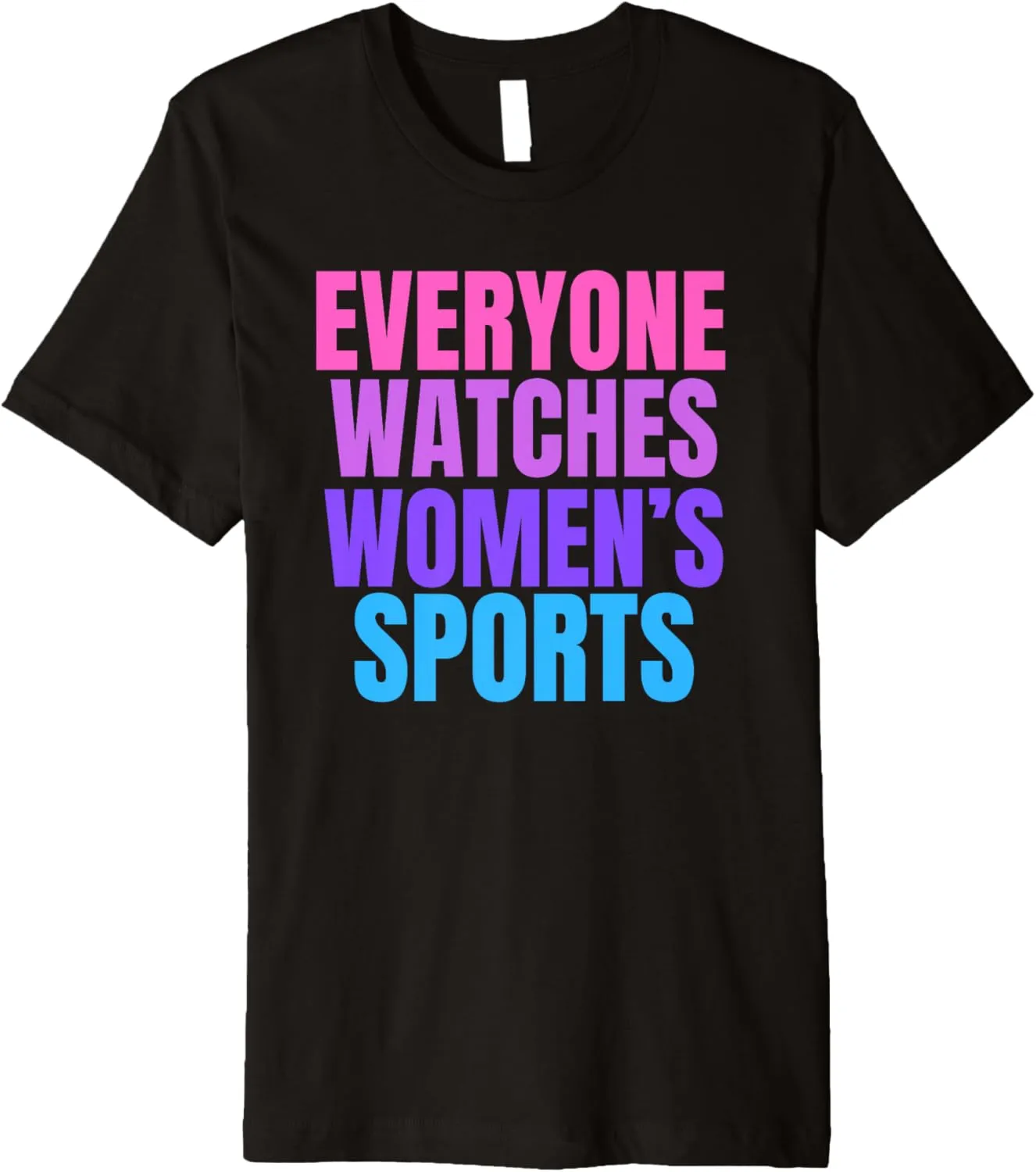 Everyonw Watches Women's Sports, Women's Sports Sports Shirt Premium T-Shirt