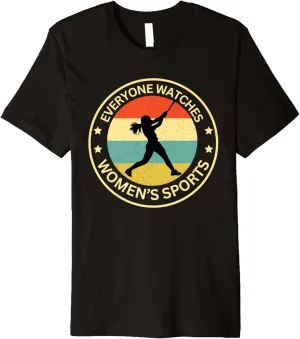 Everyonw Watches Women's Sports, Women's Sports Sports Shirt Premium T-Shirt