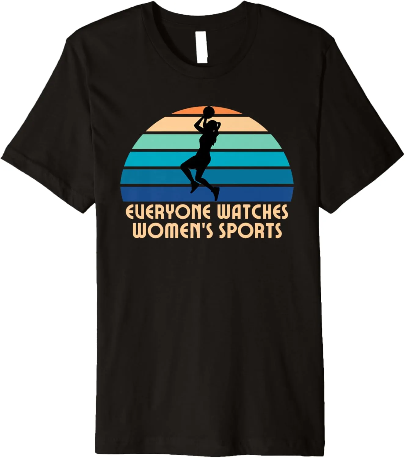 Everyonw Watches Women's Sports, Women's Sports Sports Shirt Premium T-Shirt