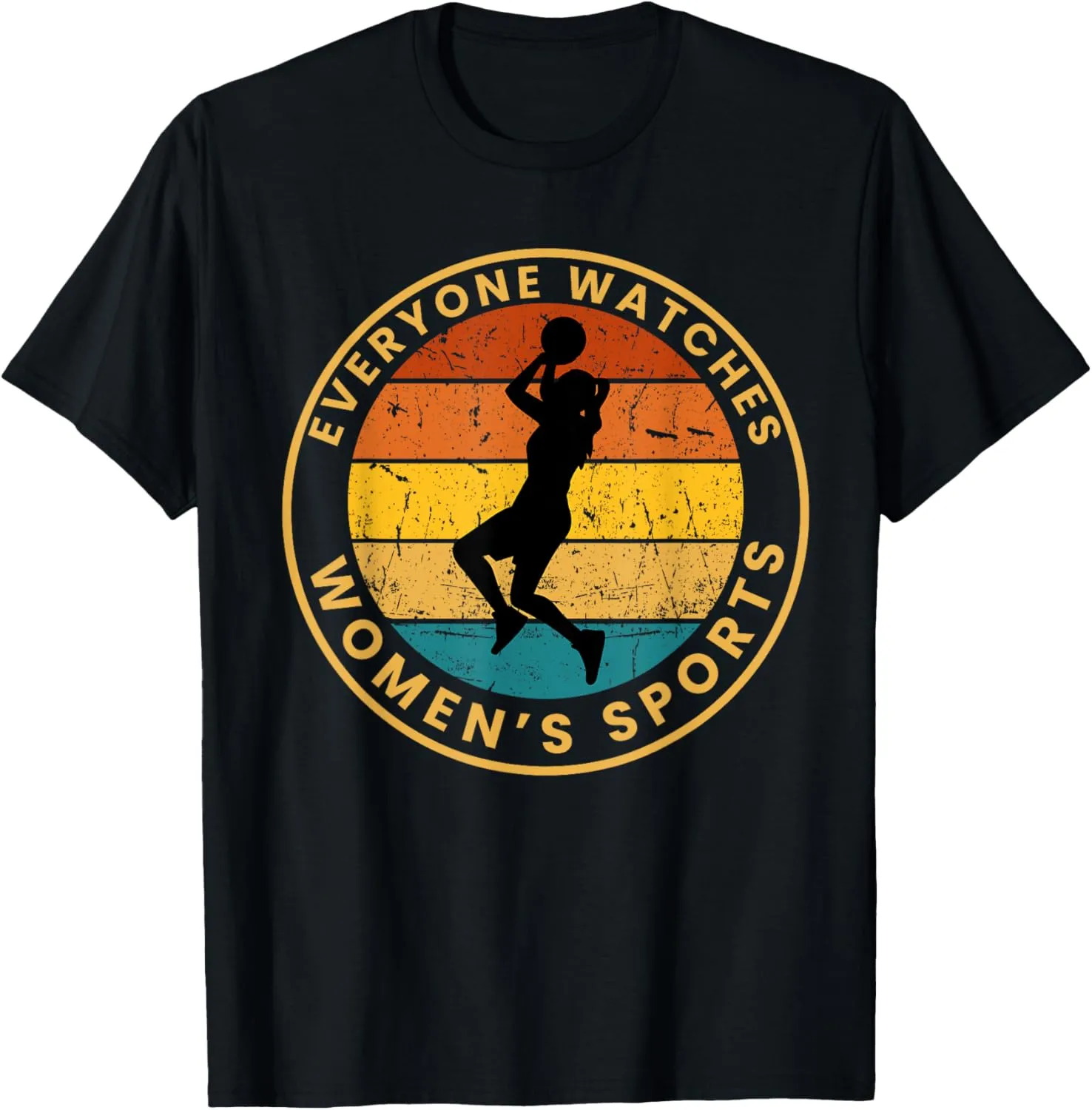 Everyonw Watches Women's Sports, Women's Sports Sports Shirt T-Shirt