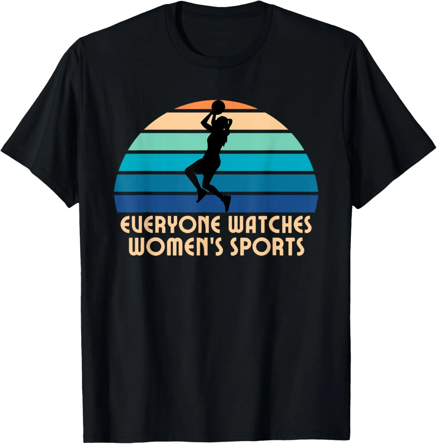 Everyonw Watches Women's Sports, Women's Sports Sports Shirt T-Shirt
