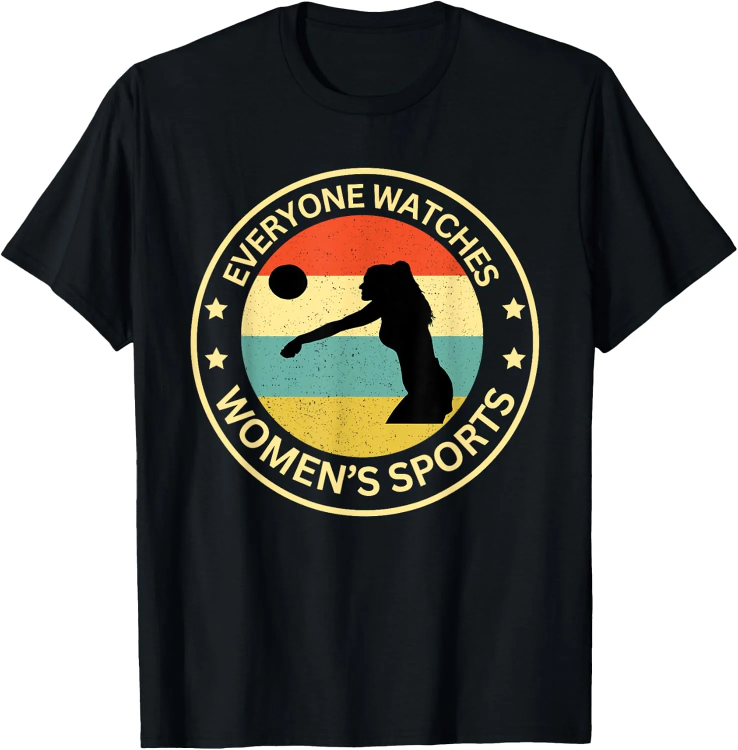 Everyonw Watches Women's Sports, Women's Sports Sports Shirt T-Shirt