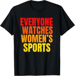 Everyonw Watches Women's Sports, Women's Sports Sports Shirt T-Shirt