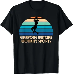Everyonw Watches Women's Sports, Women's Sports Sports Shirt T-Shirt