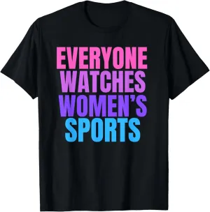 Everyonw Watches Women's Sports, Women's Sports Sports Shirt T-Shirt