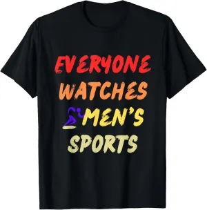 funny Everyone Watches men's Sports quote Athletes Support T-Shirt