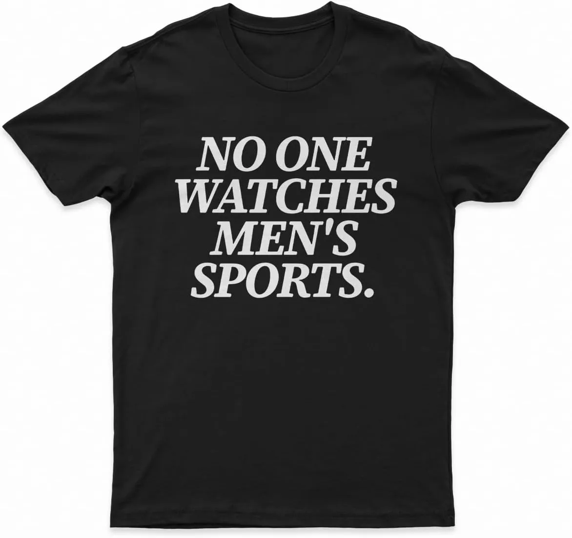 Funny No One Watches Men's Sports Shirt, Men's Sports Joke Shirt, Casual Sports Fan Clothing, Funny Humorous Sports T-Shirt, Gift for Fan Sports Black