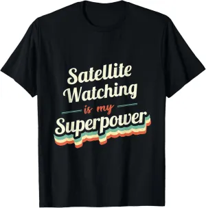 Satellite Watching is my Superpower Vintage T-Shirt