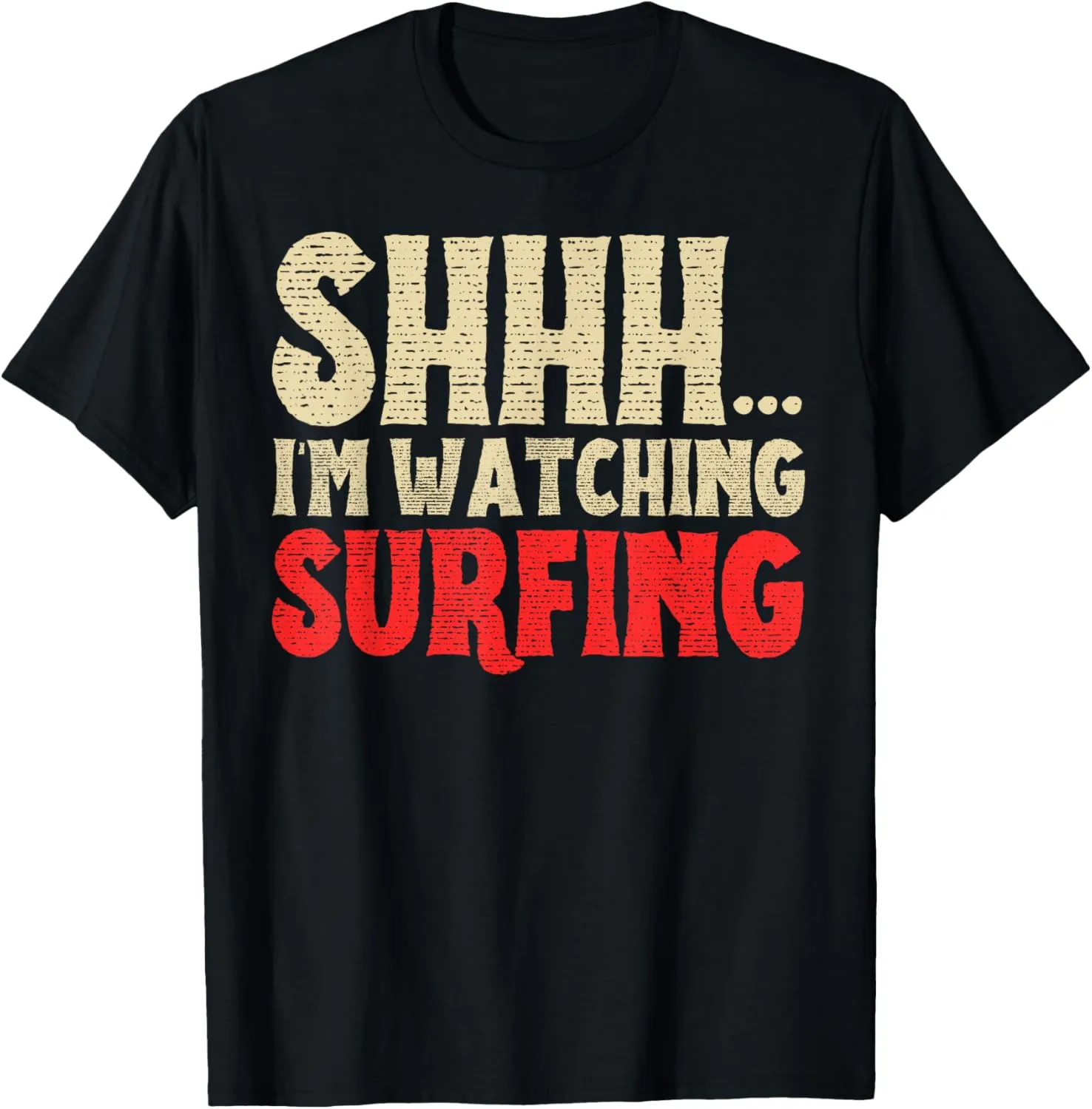 Shhh I'm Watching Surfing Lover Vintage Funny Surfer Surf T-Shirt