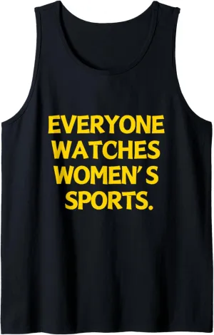 Sports Quotes Everyone Watches Women's Sports Tank Top