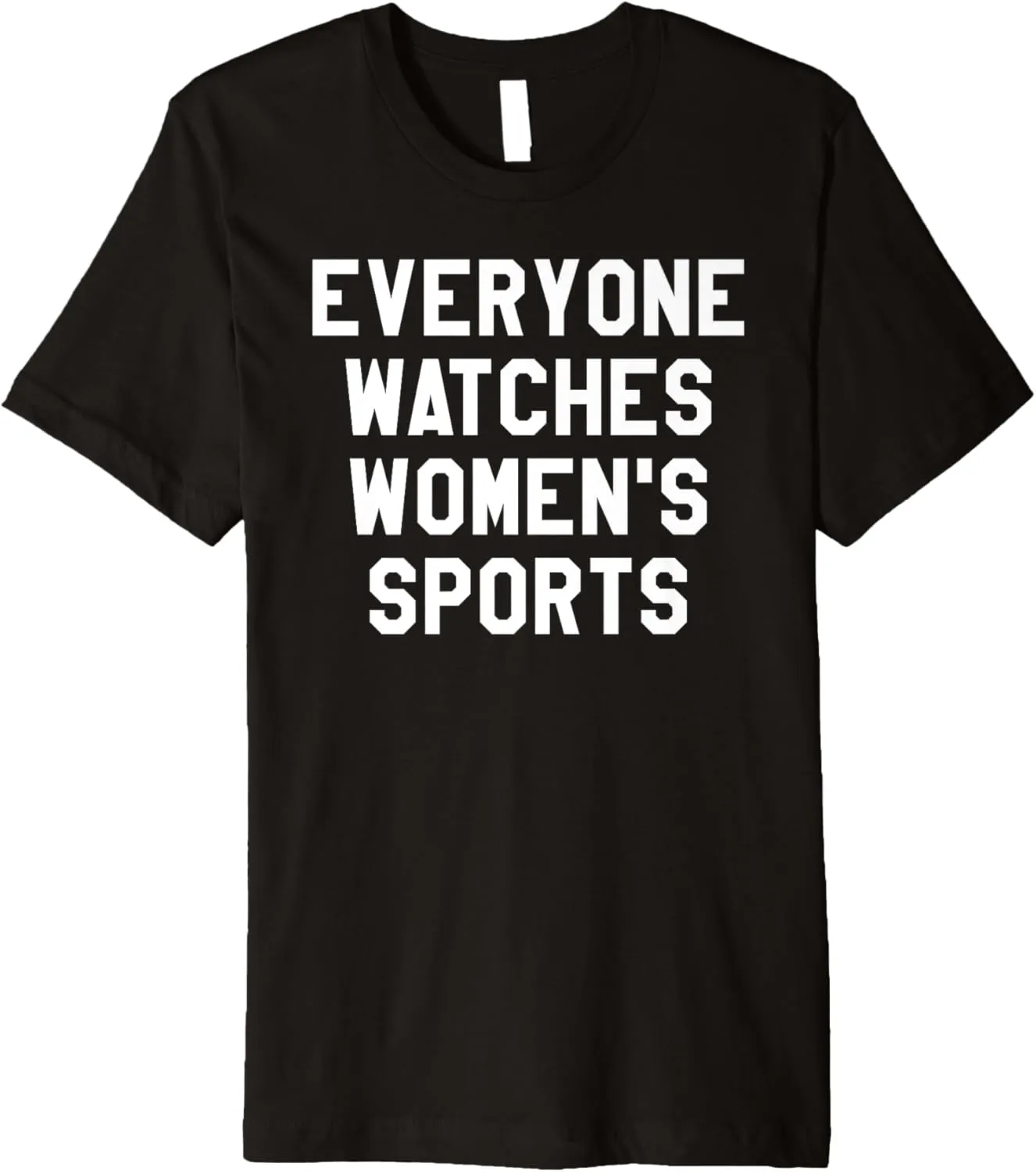 Sports Shirts,Women Together Everyone Watches Women's Sports Premium T-Shirt