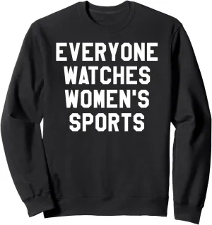 Sports Shirts,Women Together Everyone Watches Women's Sports Sweatshirt