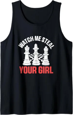 Watch Me Steal You Girl Chess Funny Chess Tank Top