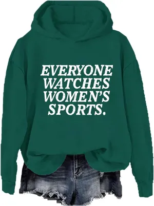 Watches Womens Sports Hoodies, Everyone Watches Womens Sports Hoodies