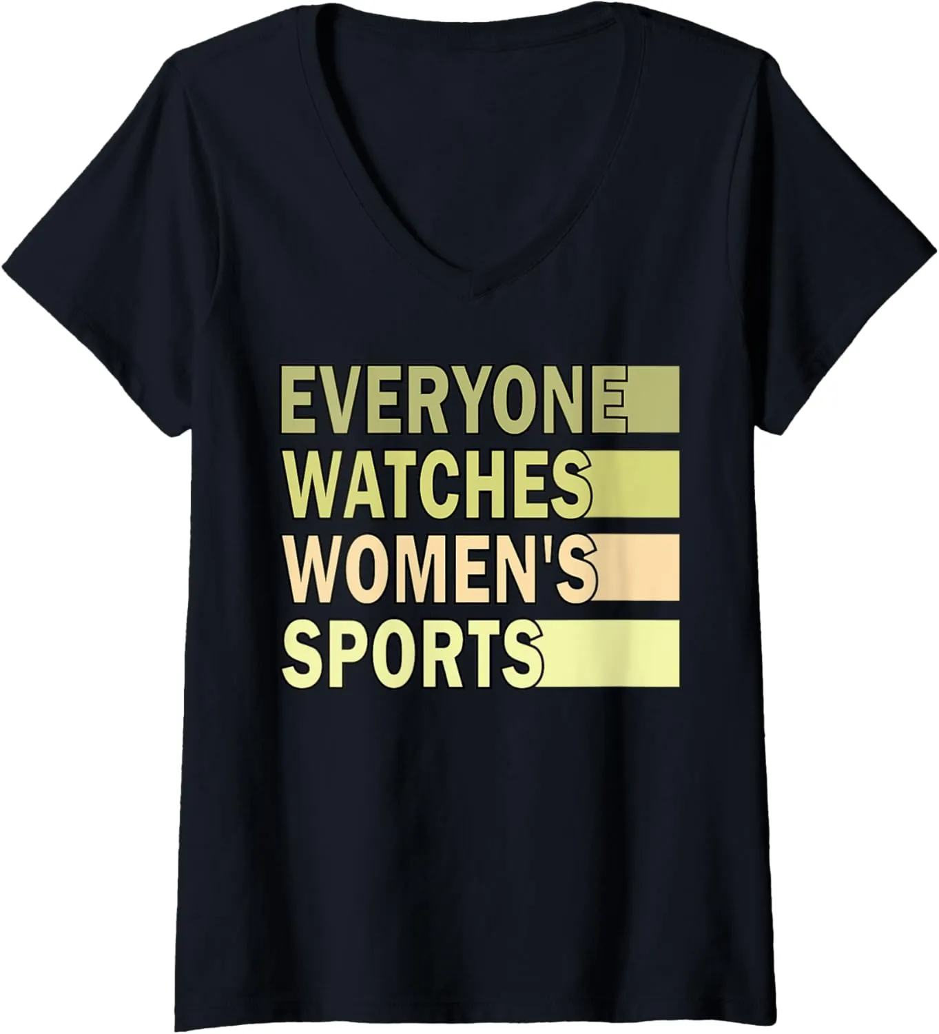 Womens Everyone Watches Women's Sports women's sports teams V-Neck T-Shirt