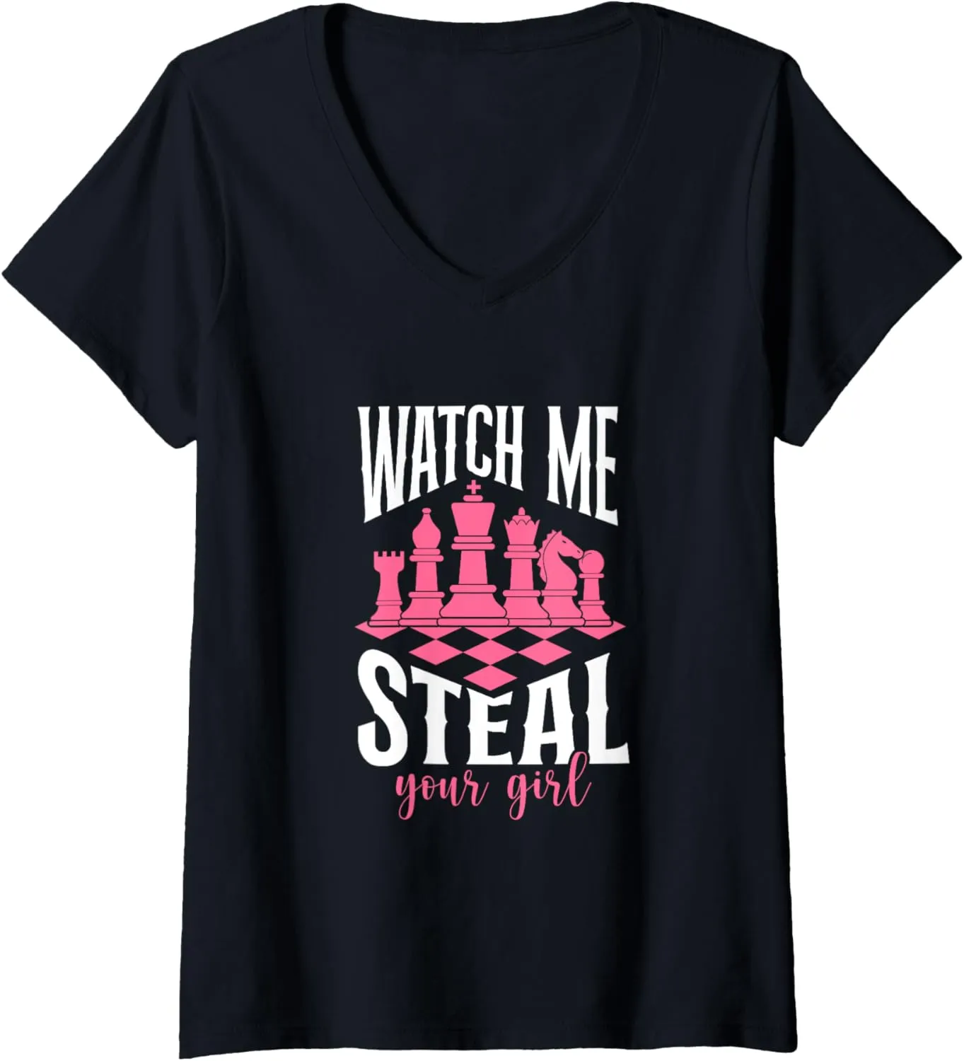 Womens Watch Me Steal Your Girl Chess Funny Chess V-Neck T-Shirt