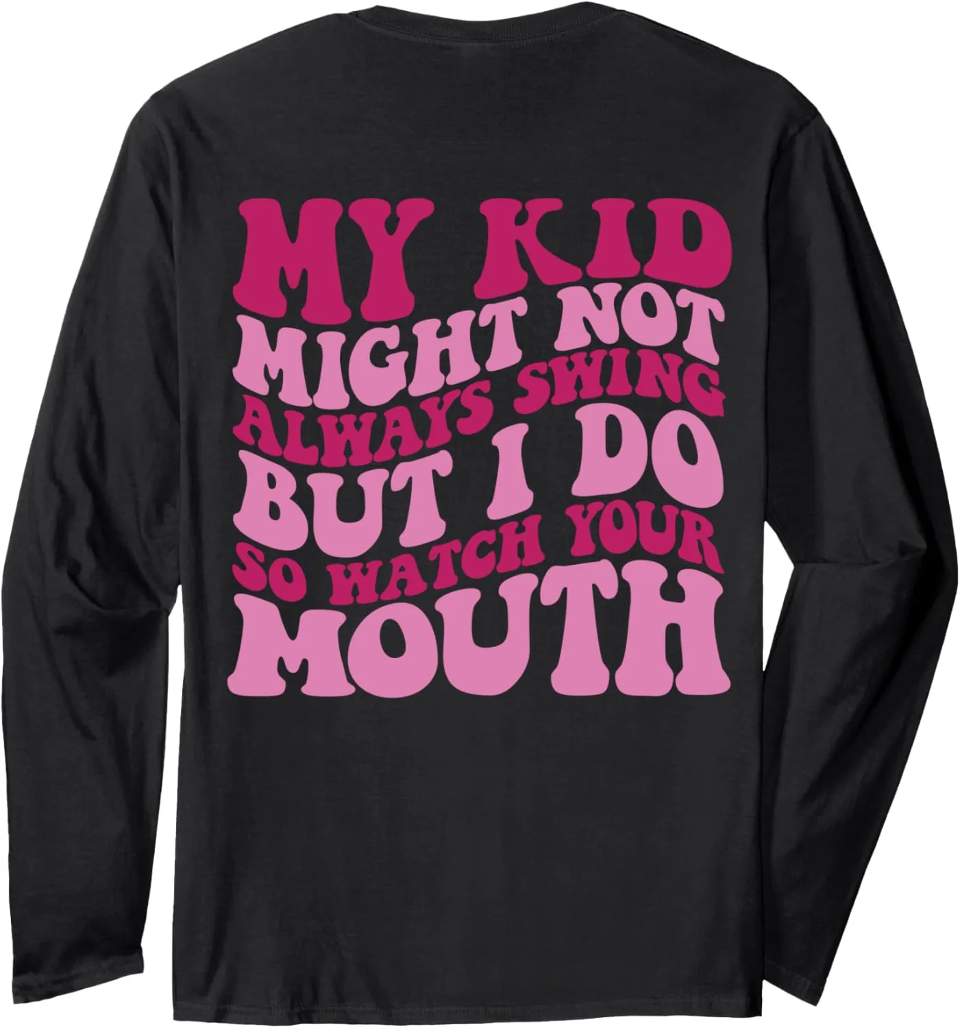 your mouth Long Sleeve T-Shirt